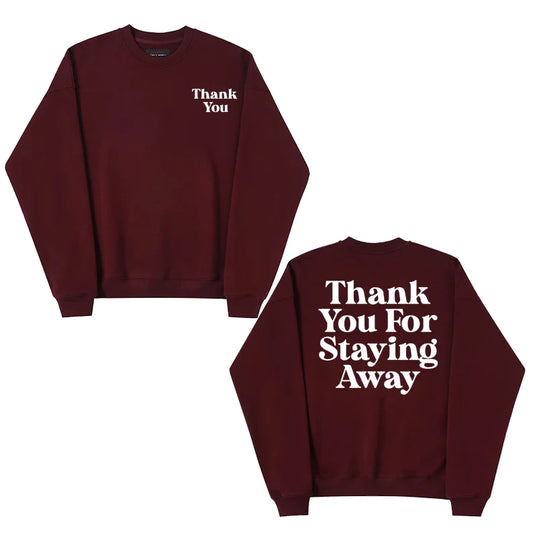 Thank You For Staying Away Characteristic Sweatshirt