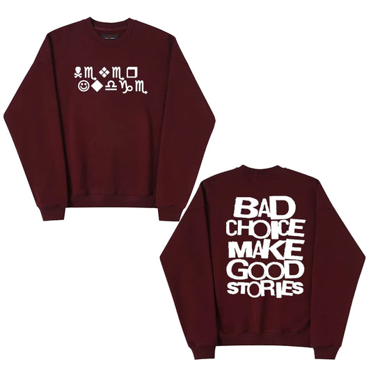 Bad Choice Makes Good Stoies Characteristic Sweatshirt