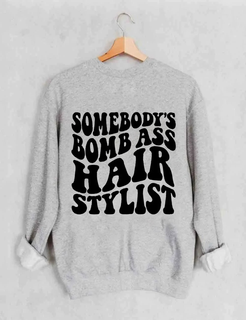 Somebody's Bomb Ass Hair Stylist Sweatshirt