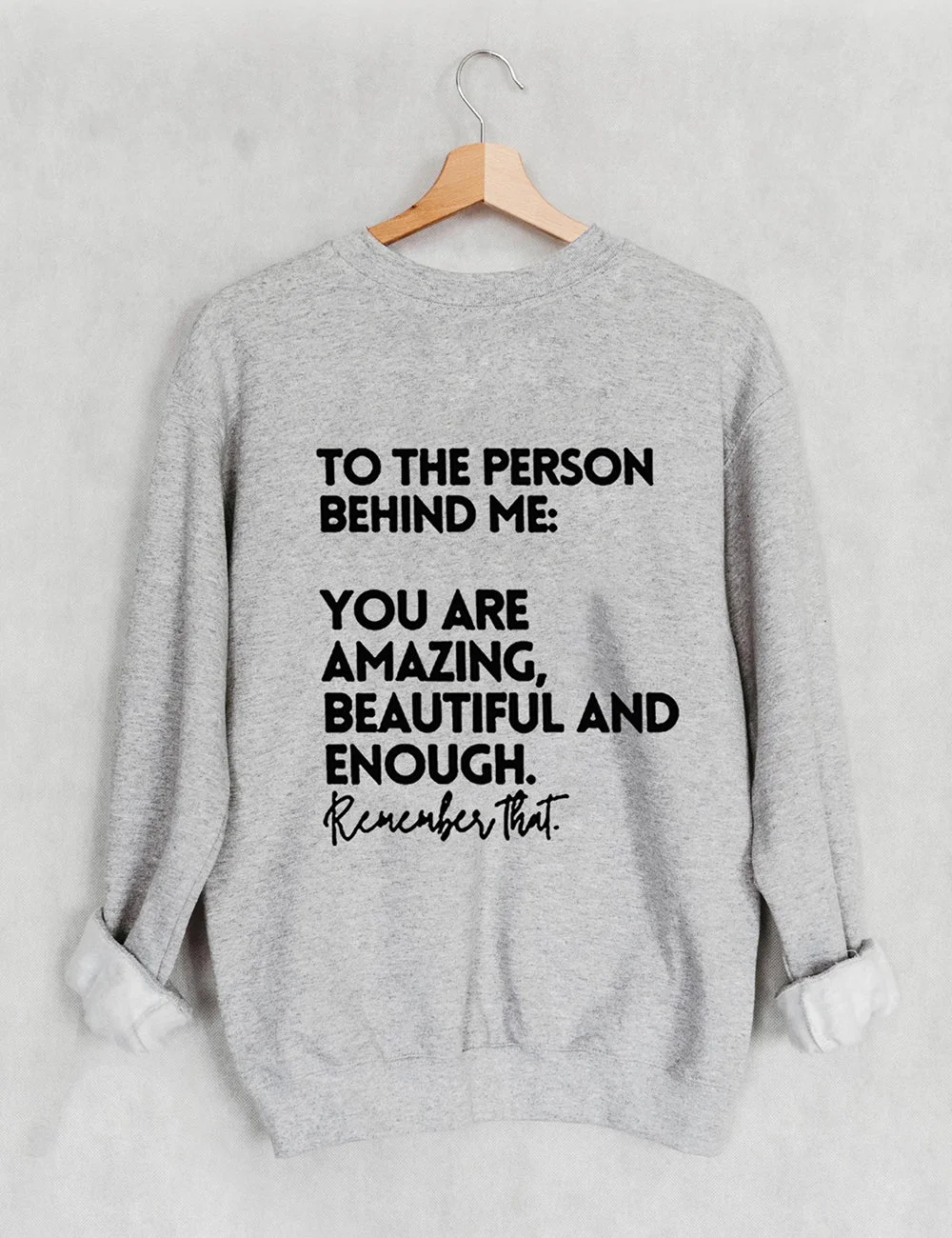 You Are Amazing Beautiful And Enough Sweatshirt